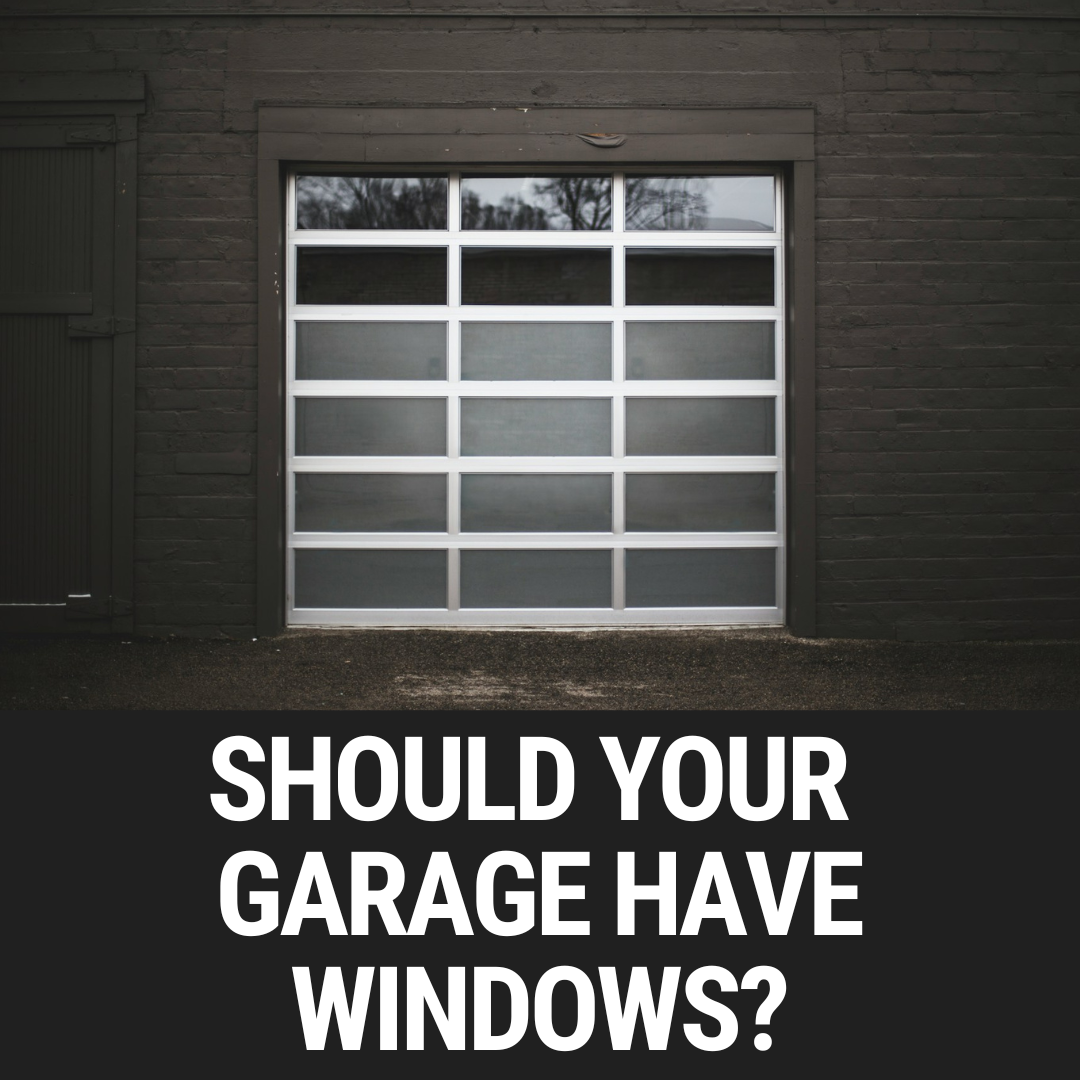 Should Your Garage Have Windows?