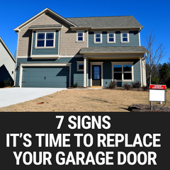 7 Signs It’s Time to Replace Your Garage Door