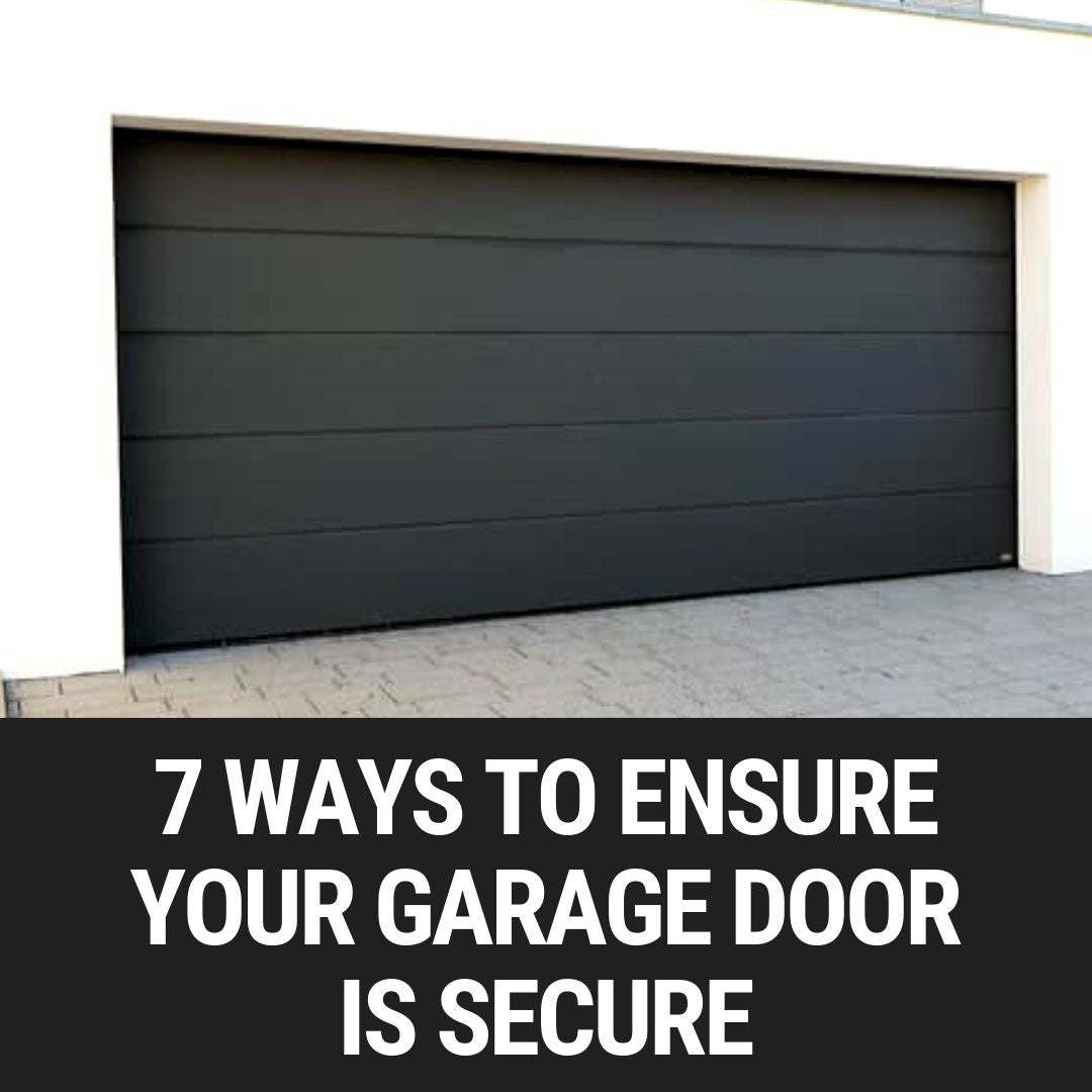 7 ways to ensure your garage door is secure