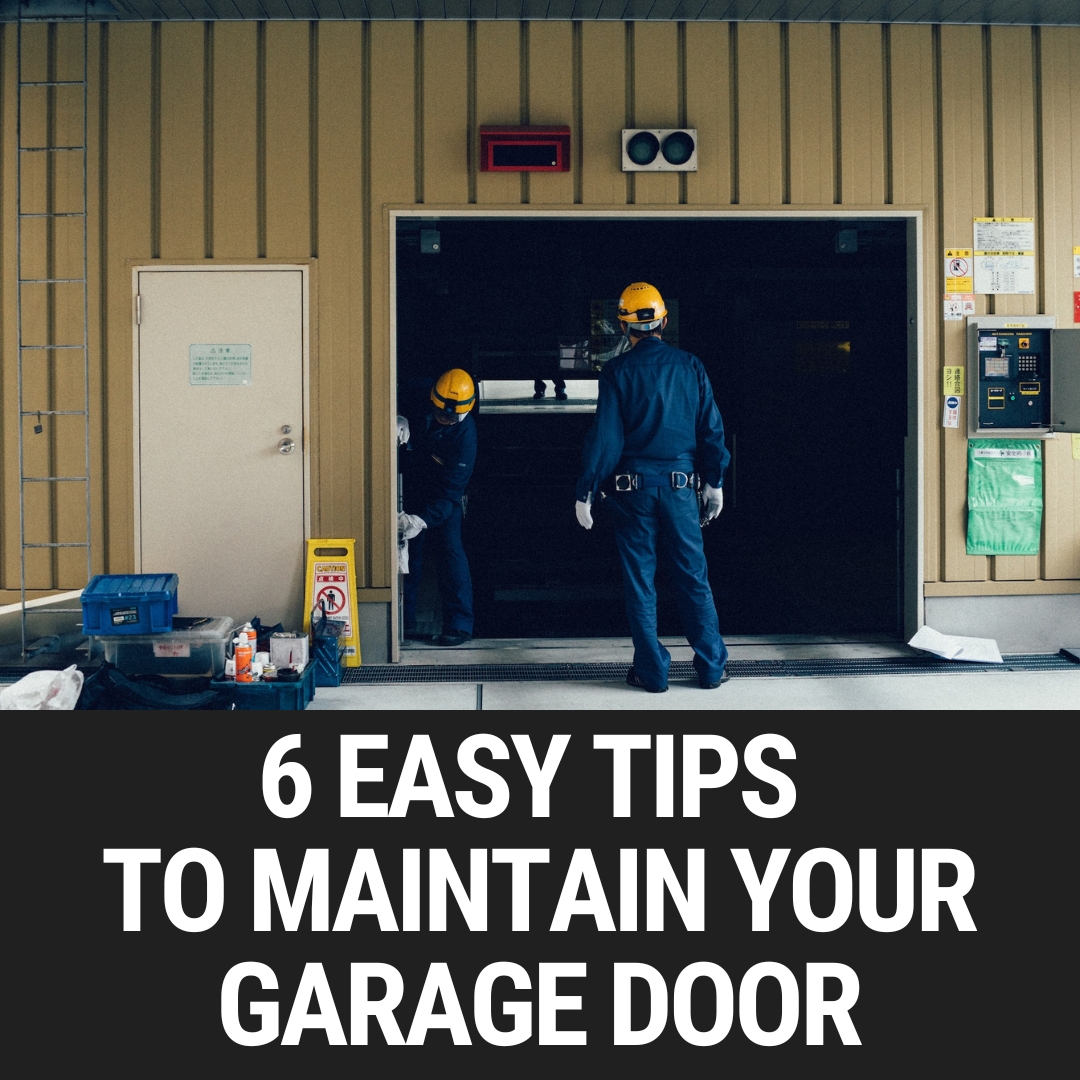 6 Easy Tips To Maintain Your Garage Door