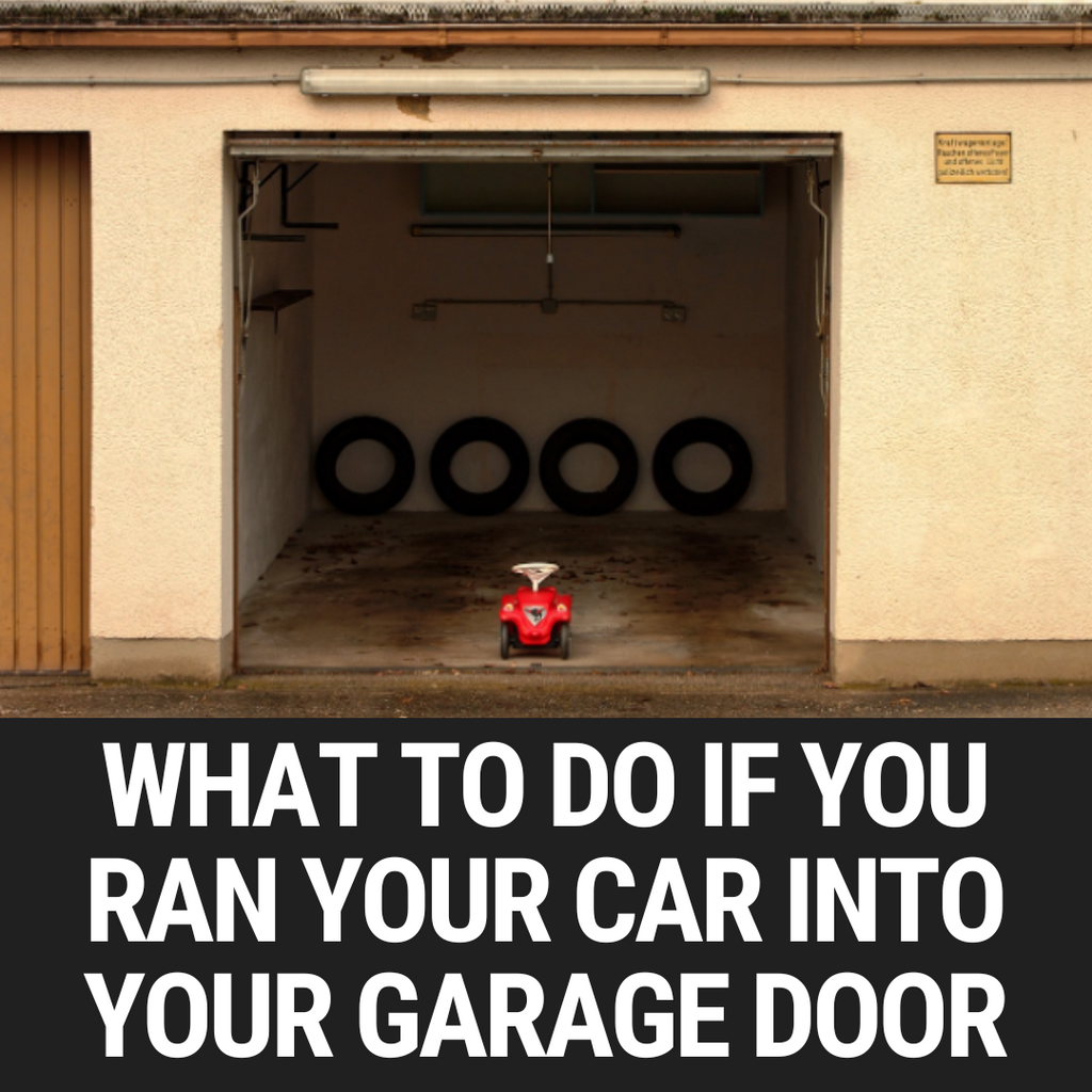 What to Do If You Ran Your Car Into Your Garage Door