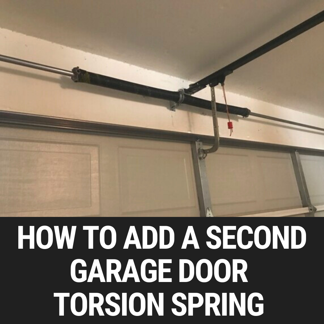 How To Add A Second Garage Door Torsion Spring