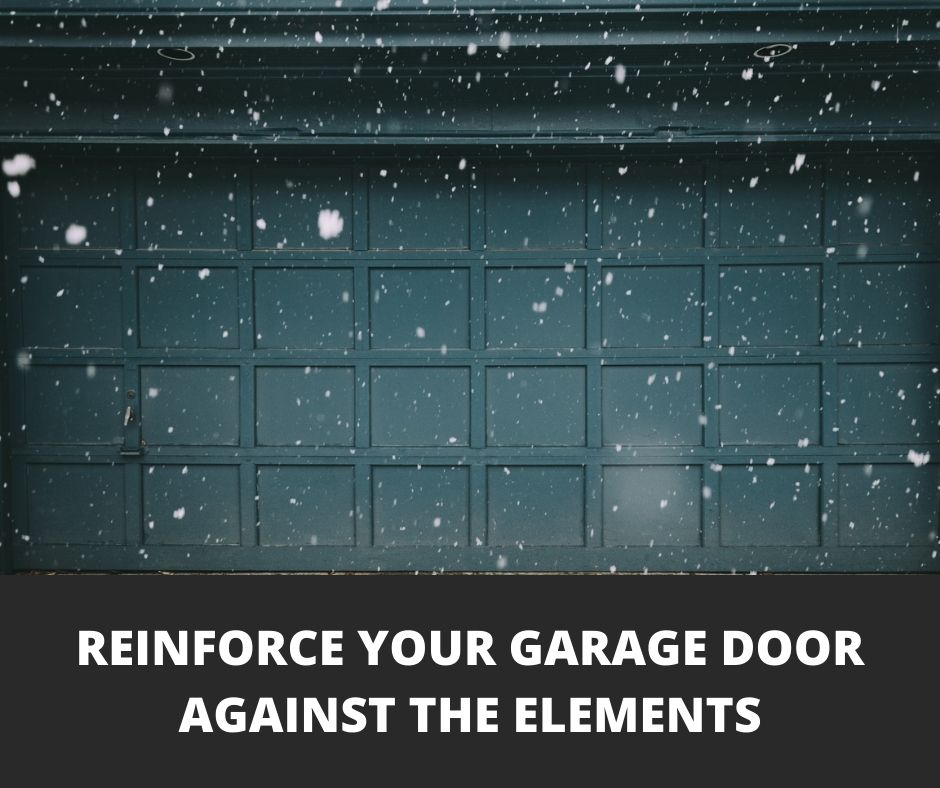 Reinforce Your Garage Door Against The Elements
