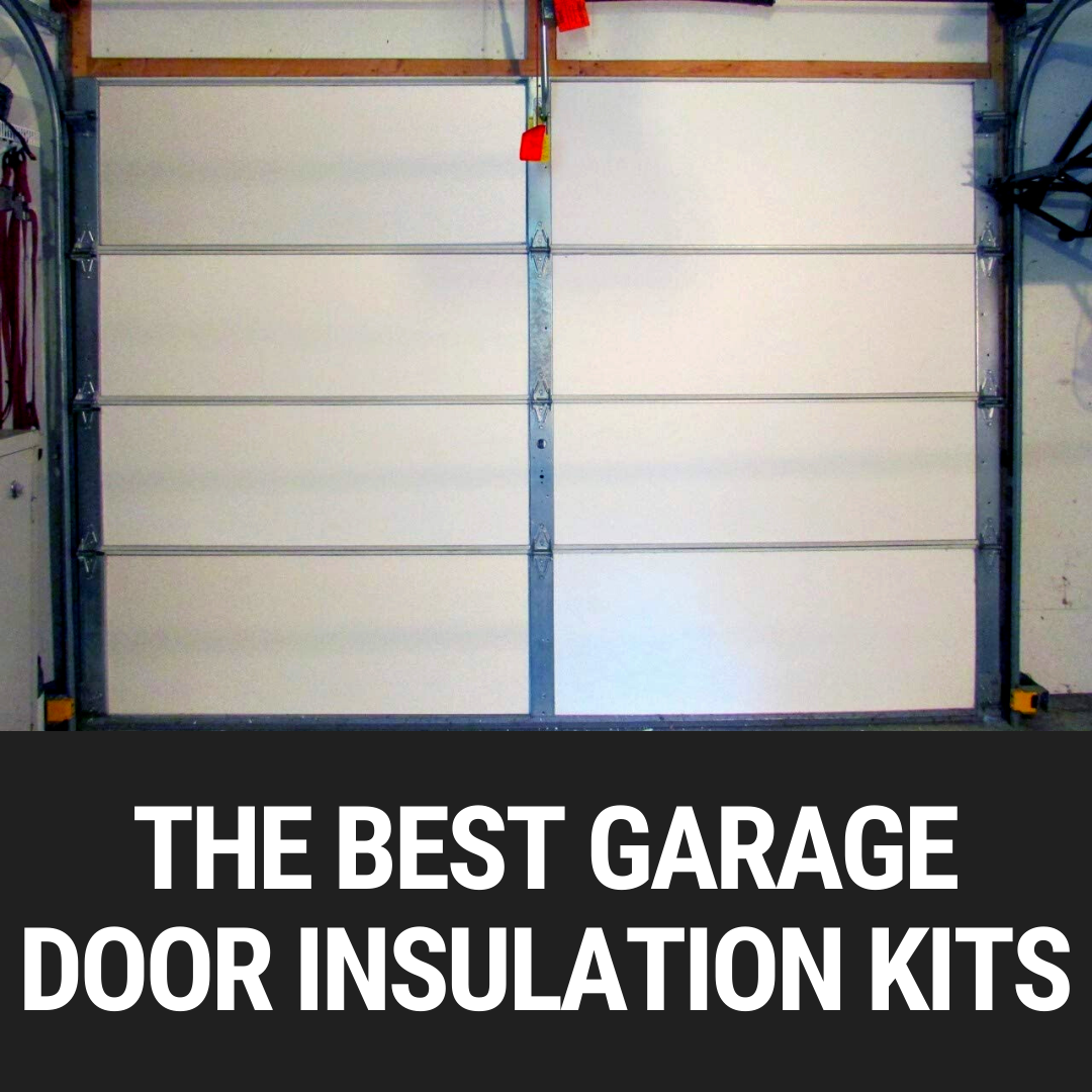 The Best Garage Door Insulation Kits