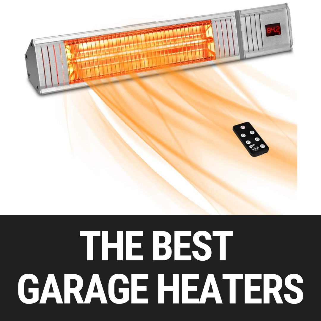 The 7 Best Heaters For Your Garage