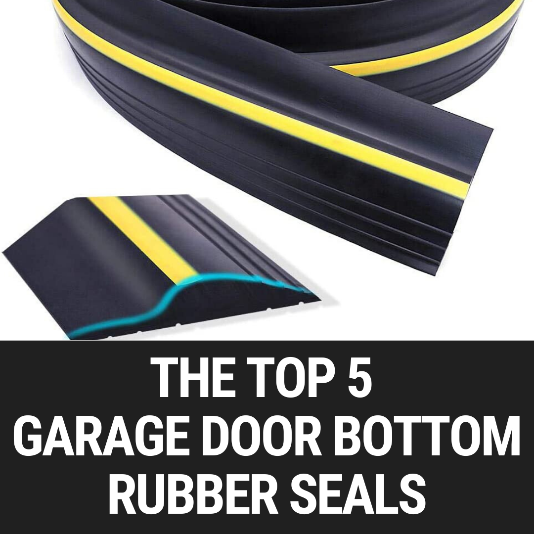 Best Garage Door Bottom Rubber Seals