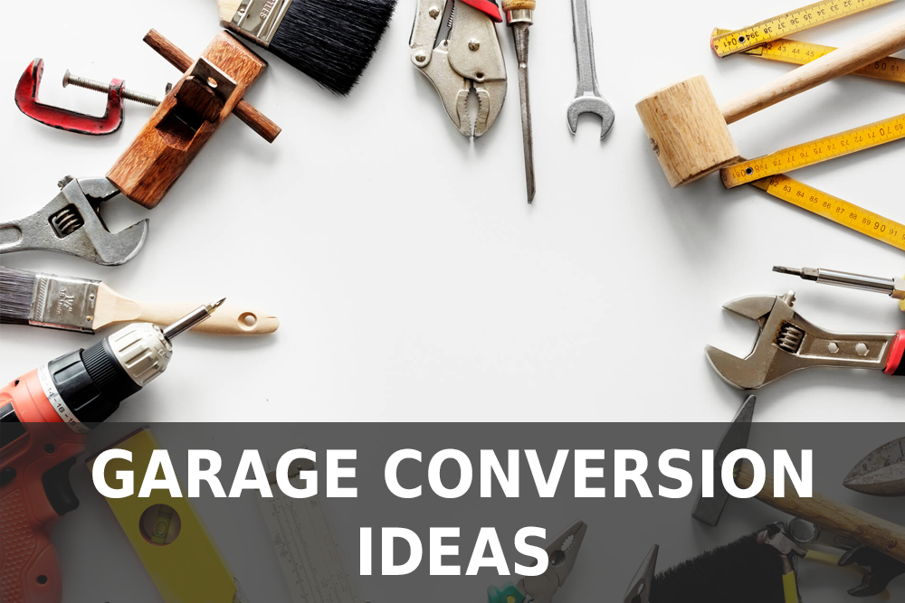 Garage Conversion Ideas
