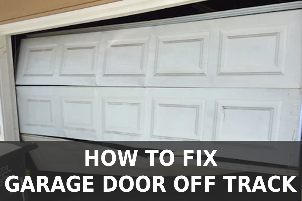 How to Fix Garage Door Off Track